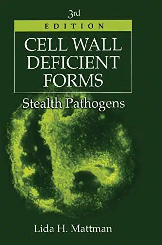 Cell Wall Deficient Forms Stealth Pathogens