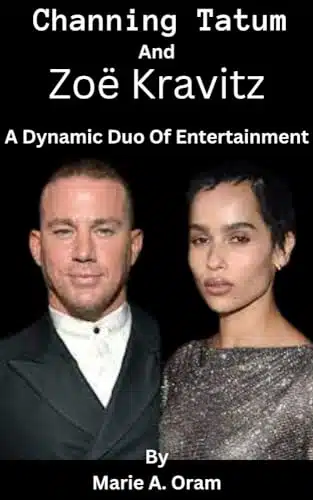 Channing Tatum and ZoÃ« Kravitz A Dynamic Duo Of Entertainment