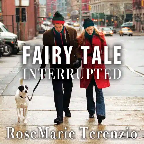 Fairy Tale Interrupted A Memoir of Life, Love, and Loss