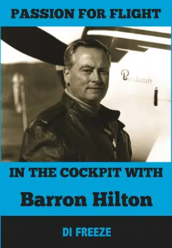 In the Cockpit with Barron Hilton (Passion for Flight Book )