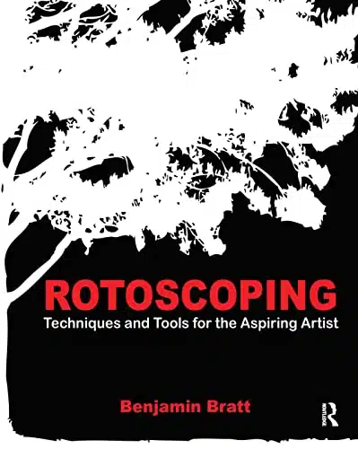 Rotoscoping Techniques and Tools for the Aspiring Artist