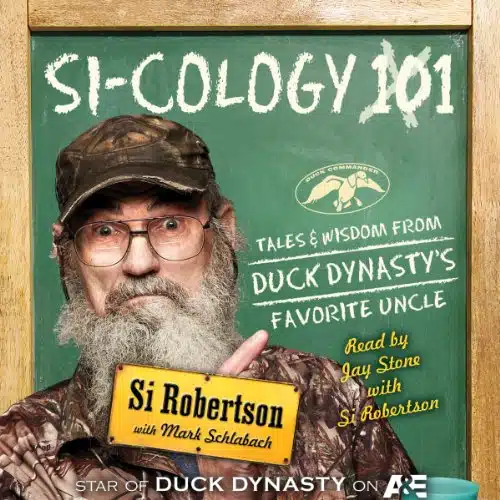 Si cology Tales and Wisdom from Duck Dynasty's Favorite Uncle