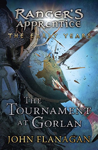 The Tournament at Gorlan (Ranger's Apprentice The Early Years Book )