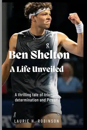 Ben Shelton A life unveiled