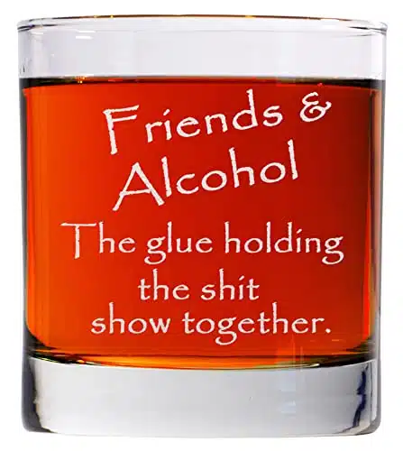 CARVELITA Friends & Alcohol The Glue Holding This Shit Show Together Engraved Whiskey Glass   oz Engraved Old Fashioned Rocks Glass   Sarcastic Gifts For Best Friends   Perfect Party Decoration Idea