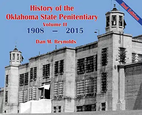 History of the Oklahoma State Penitentiary   Volume II McAlester, Oklahoma   nd Edition