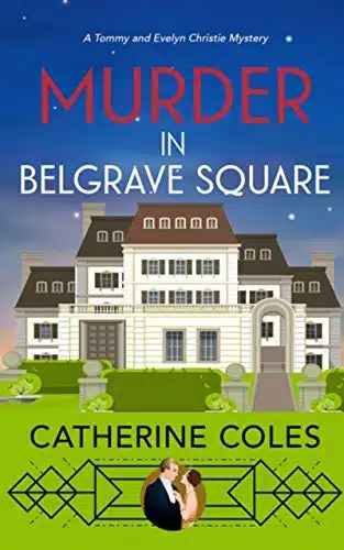 Murder in Belgrave Square A s cozy mystery (A Tommy & Evelyn Christie Mystery Book )