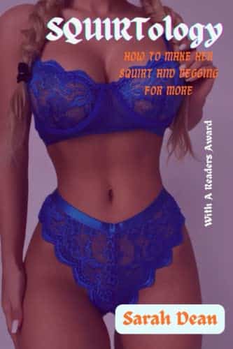 SQUIRTology How To Make Her Squirt And Begging For More