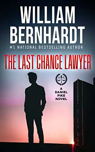 The Last Chance Lawyer (Daniel Pike Legal Thriller Series Book )