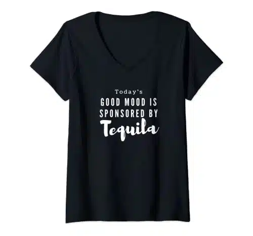 Womens Today's Good Mood is Sponsored by Tequila Margarita Tequila V Neck T Shirt