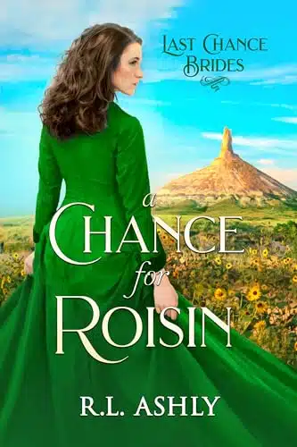 A Chance for Roisin Last Chance Brides, Book #