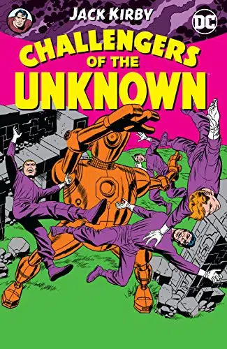 Challengers of the Unknown by Jack Kirby (Challengers of the Unknown ())
