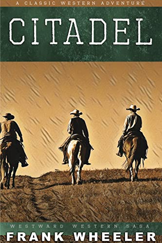 Citadel A Classic Western Adventure (Westward Western Saga)