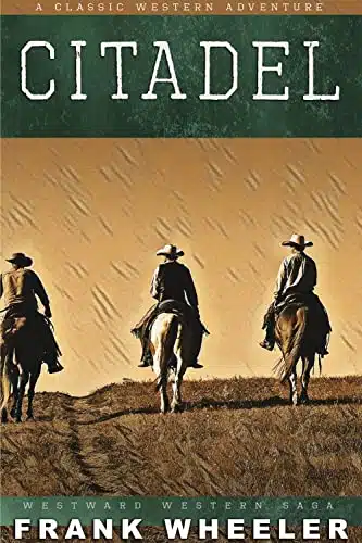 Citadel A Classic Western Adventure (Westward Western Saga)