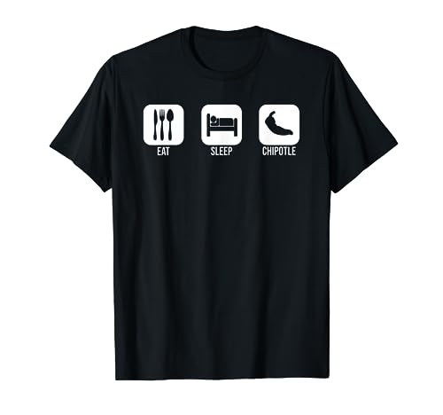 Eat Sleep Chipotle T shirt for Chipotle Lover T Shirt