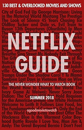 Netflix Guide The Never Wonder What to Watch Book Best & Overlooked Movies and Shows