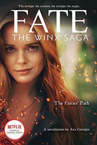 The Fairies' Path (Fate The Winx Saga Tie in Novel) (Fate the Winx Saga, )