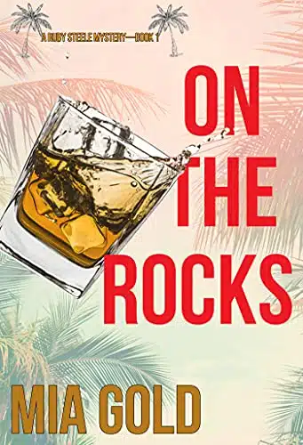 On the Rocks (A Ruby Steele MysteryBook )